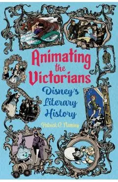 Animating the Victorians - Patrick C. Fleming