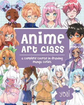 Anime Art Class: A Complete Course in Drawing Manga Cuties, Paperback/***
