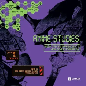Anime Studies: Media-Specific Approaches to Neon Genesis Evangelion, Paperback/José Andrés Santiago Iglesias