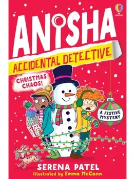 Anisha, Accidental Detective: Christmas Chaos, Paperback/Serena Patel