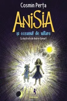 Anisia si oceanul de uitare/Cosmin Perta