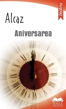 Aniversarea. Teatru/Alcaz
