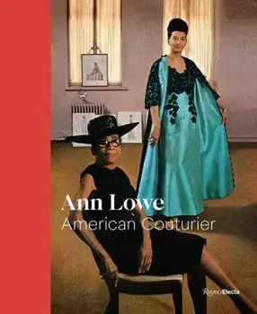 Ann Lowe. American Couturier, Hardback/Heather Hodge