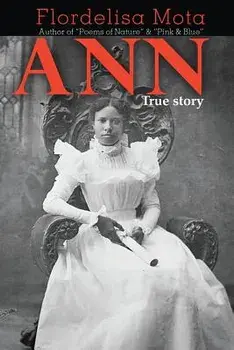 Ann True Story, Paperback/Flordelisa Mota