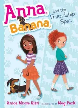 Anna, Banana, and the Friendship Split, Paperback/Anica Mrose Rissi