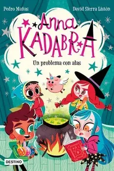 Anna Kadabra 2. Un Problema Con Alas, Paperback/Pedro Mañas