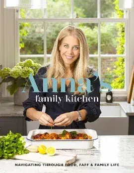 Anna's Family Kitchen. Navigating through food, faff and family life, Hardback/Anna Stanford