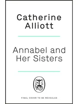 Annabel and Her Sisters, Paperback/Catherine Alliott