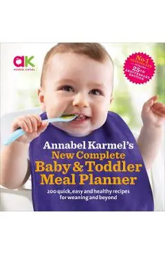 Annabel Karmel's New Complete Baby & Toddler Meal Planner -