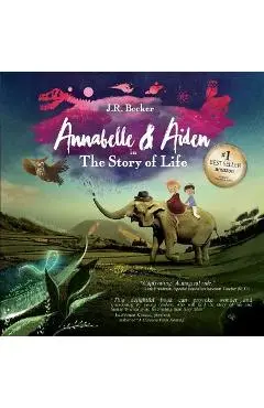 Annabelle & Aiden: The Story of Life (an Evolution Story) - J. R. Becker