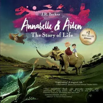 Annabelle & Aiden: The Story of Life, Paperback/J. R. Becker