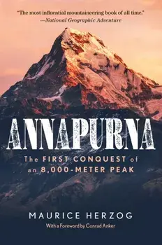 Annapurna: The First Conquest of an 8,000-Meter Peak, Paperback/Maurice Herzog