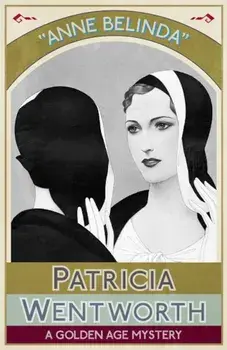 Anne Belinda: A Golden Age Mystery, Paperback/Patricia Wentworth