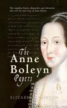 Anne Boleyn Papers, Paperback/Elizabeth Norton