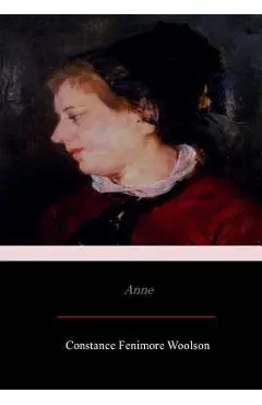 Anne - Constance Fenimore Woolson
