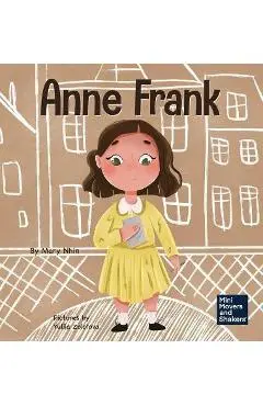 Anne Frank: A Kid's Book About Hope - Mary Nhin