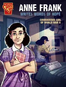 Anne Frank Writes Words of Hope. Courageous Girl of World War II, Paperback/***