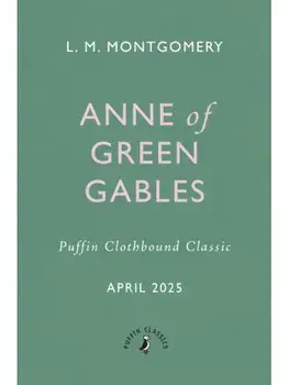 Anne of Green Gables, Hardback/L. M. Montgomery