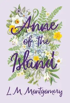 Anne of the Island/L. M. Montgomery