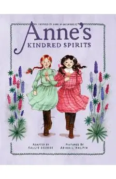 Anne's Kindred Spirits: Inspired by Anne of Green Gables - Kallie George