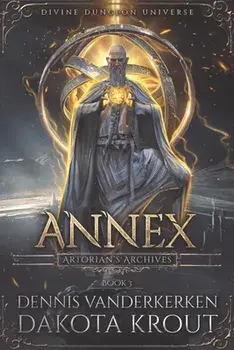 Annex: A Divine Dungeon Series, Paperback/Dakota Krout