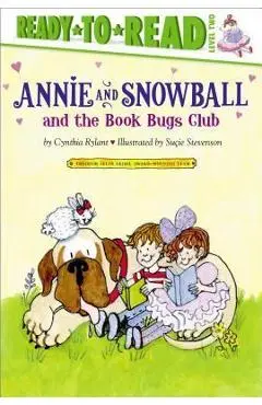 Annie and Snowball and the Book Bugs Club, 9: Ready-To-Read Level 2 - Cynthia Rylant
