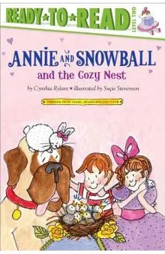 Annie and Snowball and the Cozy Nest: Ready-To-Read Level 2volume 5 - Cynthia Rylant
