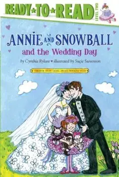 Annie and Snowball and the Wedding Day, Paperback/Cynthia Rylant