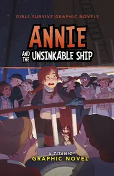 Annie and the Unsinkable Ship. A Titanic Graphic Novel, Paperback/Amy Rubinate