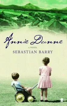 Annie Dunne, Paperback/Sebastian Barry
