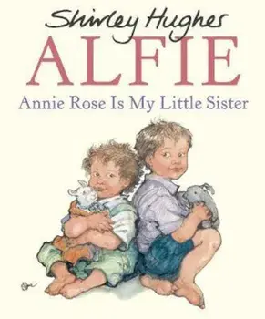 Annie Rose Is My Little Sister, Paperback/Shirley Hughes
