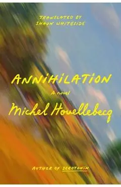 Annihilation - Michel Houellebecq