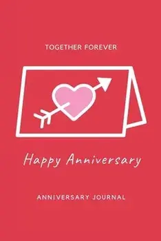 Anniversary Journal: Special Day Anniversary Journal, Memory Gift, Love Notebook, Writing Diary, Husband And Wife Anniversary Gifts/Amy Newton