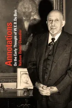 Annotations. On the Early Thought of W. E. B. Du Bois, Hardback/***