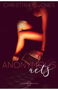 Anonymous Acts - Christina C. Jones