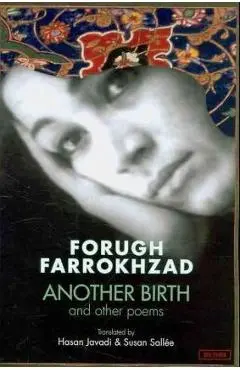 Another Birth and Other Poems - Forugh Farrokhzad