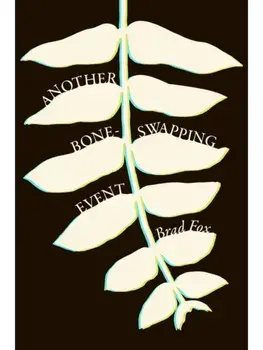 Another Bone-Swapping Event, Hardback/Brad Fox