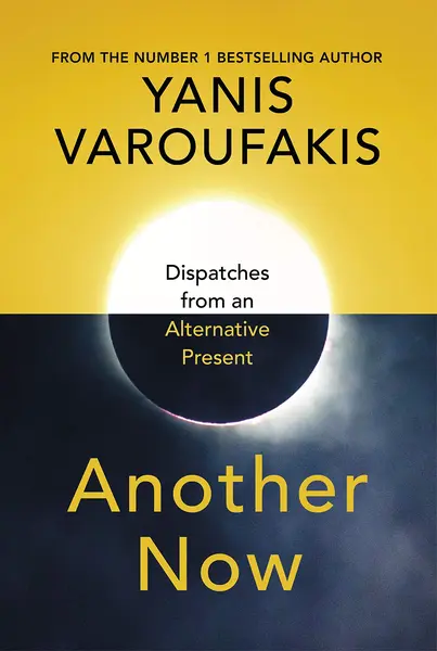 Another Now | Yanis Varoufakis