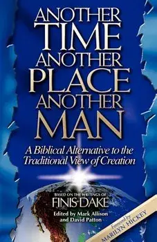 Another Time, Another Place, Another Man, Paperback/Finis J. Dake