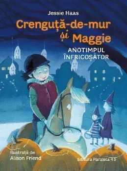 Anotimpul infricosator. Seria Crenguta-de-mur si Maggie/Jessie Haas