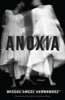 Anoxia. A Novel, Paperback/Adrian Nathan West