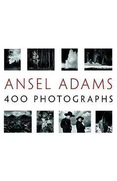 Ansel Adams' 400 Photographs - Ansel Adams