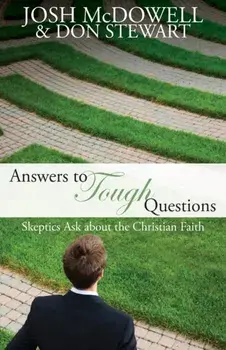Answers to Tough Questions: Skeptics ask about the Christian faith, Paperback/Josh McDowell