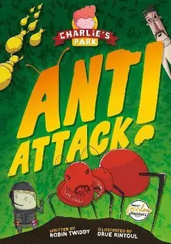 Ant Attack (Charlie's Park #2), Paperback/Robin Twiddy