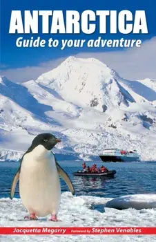 Antarctica. Guide to your adventure, Paperback/Jacquetta Megarry