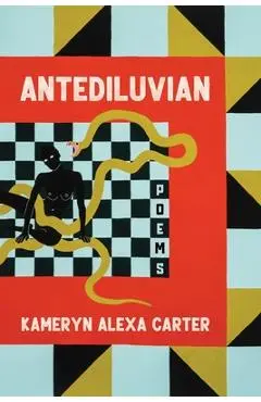 Antediluvian: Poems - Kameryn Alexa Carter