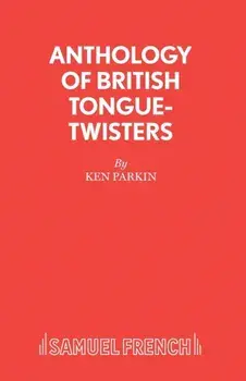 Anthology of British Tongue-Twisters, Paperback/Ken Parkin