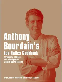 Anthony Bourdain's Les Halles Cookbook. 20th Anniversary Edition, Hardback/Anthony Bourdain