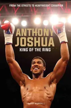Anthony Joshua. King of the Ring, Paperback/Frank Worrall