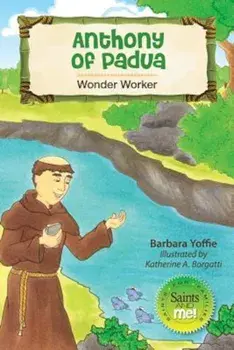 Anthony of Padua: Wonder Worker, Paperback/Barbara Yoffie